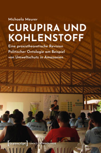 Curupira und Kohlenstoff - Michaela Meurer - kostenlos E-Book