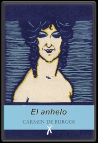 El anhelo - Carmen de Burgos - E-Book