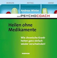 Der Psychocoach 2: Heilen ohne Medikamente - Andreas Winter - E-Book