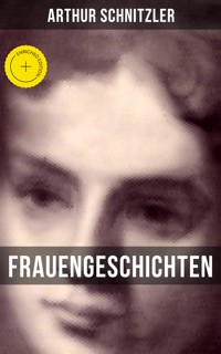 Frauengeschichten - Arthur Schnitzler - E-Book