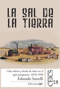 La sal de la tierra Tomo 1 - Eduardo Sartelli - E-Book