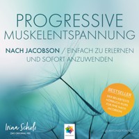 Progressive Muskelentspannung nach Jacobson * Einfach zu erlernen und sofort anzuwenden - Minddrops - Hörbuch