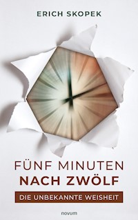 Fünf Minuten nach zwölf - Erich Skopek - E-Book