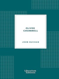 Oliver Cromwell - John Buchan - E-Book