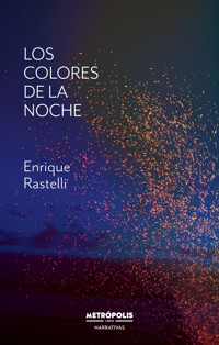 Los colores de la noche - Enrique Rastelli - E-Book