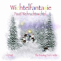 Wichtelfantasie - Pssst! Weihnachtswichtel - Elke Bräunling - Hörbuch