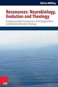 Resonances: Neurobiology, Evolution and Theology - Markus Mühling - E-Book