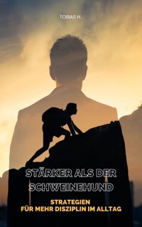 Stärker als der Schweinehund - Strategien für mehr Disziplien im Alltag - Tobias Hopfmüller - E-Book