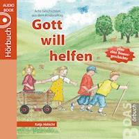 Gott will helfen - Katja Habicht - Hörbuch