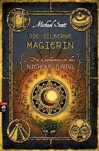 Die Geheimnisse des Nicholas Flamel - Die silberne Magierin - Michael Scott - E-Book