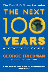 The Next 100 Years - George Friedman - E-Book