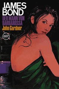 James Bond 25: Der Mann von Barbarossa - John Gardner - E-Book