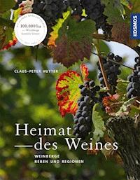 Heimat des Weines - Claus-Peter Hutter - E-Book