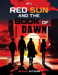 Red Sun and the Book of Dawn - Neeko Jetson - E-Book