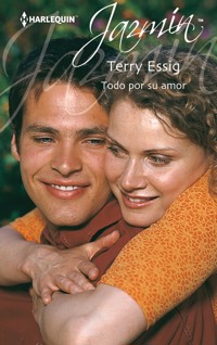 Todo por su amor - Terry Essig - E-Book