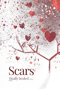 Scars - finally healed - Scott Allie - E-Book