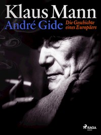 André Gide: Die Geschichte eines Europäers - Klaus Mann - E-Book