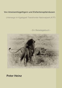 Von Ameisenhügeltigern und Elefantenspitzmäusen - Peter Heinz - E-Book
