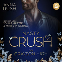Nasty Crush on Grayson High: Niemand darf von uns erfahren - Anna Rush - Hörbuch