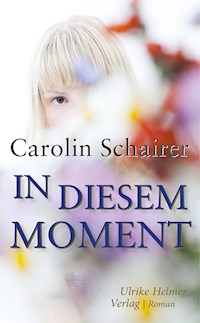In diesem Moment - Carolin Schairer - E-Book