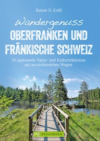 Wandergenuss Oberfranken und Fränkische Schweiz - Rainer D. Kröll - E-Book