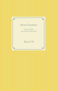 Von der Ursache, dem Princip und dem Einen - Bruno Giordano - E-Book