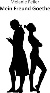 Mein Freund Goethe - Melanie Feiler - E-Book