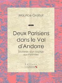 Deux Parisiens dans le Val d'Andorre - Maurice Gratiot - E-Book