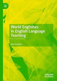 World Englishes in English Language Teaching - Alex Baratta - E-Book