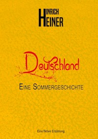 Deutschland eine Sommergeschichte - Hinrich Heiner - E-Book