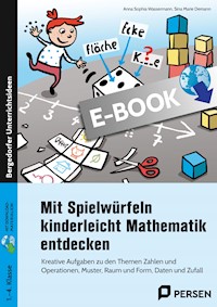 Mit Spielwürfeln kinderleicht Mathematik entdecken - Anna Sophia Wassermann - E-Book