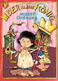Der kleine König macht Ordnung - Hedwig Munck - E-Book