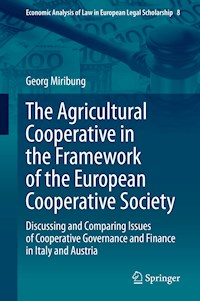 The Agricultural Cooperative in the Framework of the European Cooperative Society - Georg Miribung - E-Book