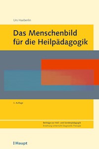 Das Menschenbild für die Heilpädagogik - Urs Haeberlin - E-Book