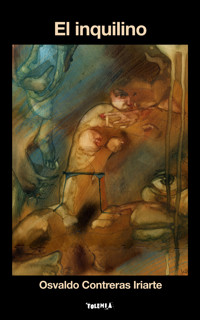 El inquilino - Osvaldo Contreras Iriarte - E-Book