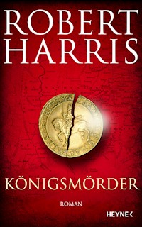 Königsmörder - Robert Harris - E-Book