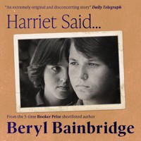 Harriet Said… - Beryl Bainbridge - Hörbuch