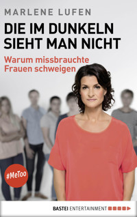 Die im Dunkeln sieht man nicht - Marlene Lufen - E-Book
