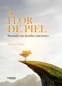 A flor de piel - Adriana Pérez - E-Book