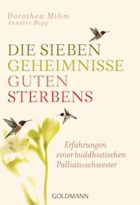 Die sieben Geheimnisse guten Sterbens - Dorothea Mihm - E-Book