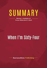 Summary: When I'm Sixty-Four - BusinessNews Publishing - E-Book