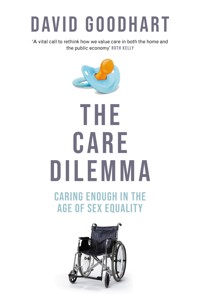 The Care Dilemma - David Goodhart - E-Book