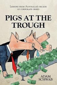 Pigs at the Trough - Adam Schwab - E-Book