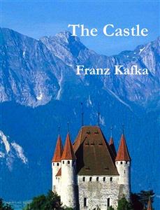 The Castle - Franz  kafka - E-Book