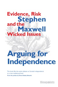 Arguing for Independence - Stephen Maxwell - E-Book