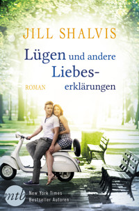 Lügen und andere Liebeserklärungen - Jill Shalvis - E-Book