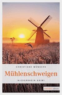 Mühlenschweigen - Christiane Wünsche - E-Book