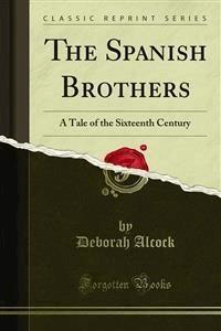 The Spanish Brothers - Deborah Alcock - E-Book