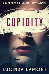 Cupidity - Lucinda Lamont - E-Book