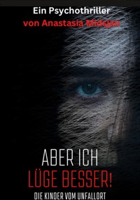 Aber ich lüge besser - Anastasia Midsjan - E-Book